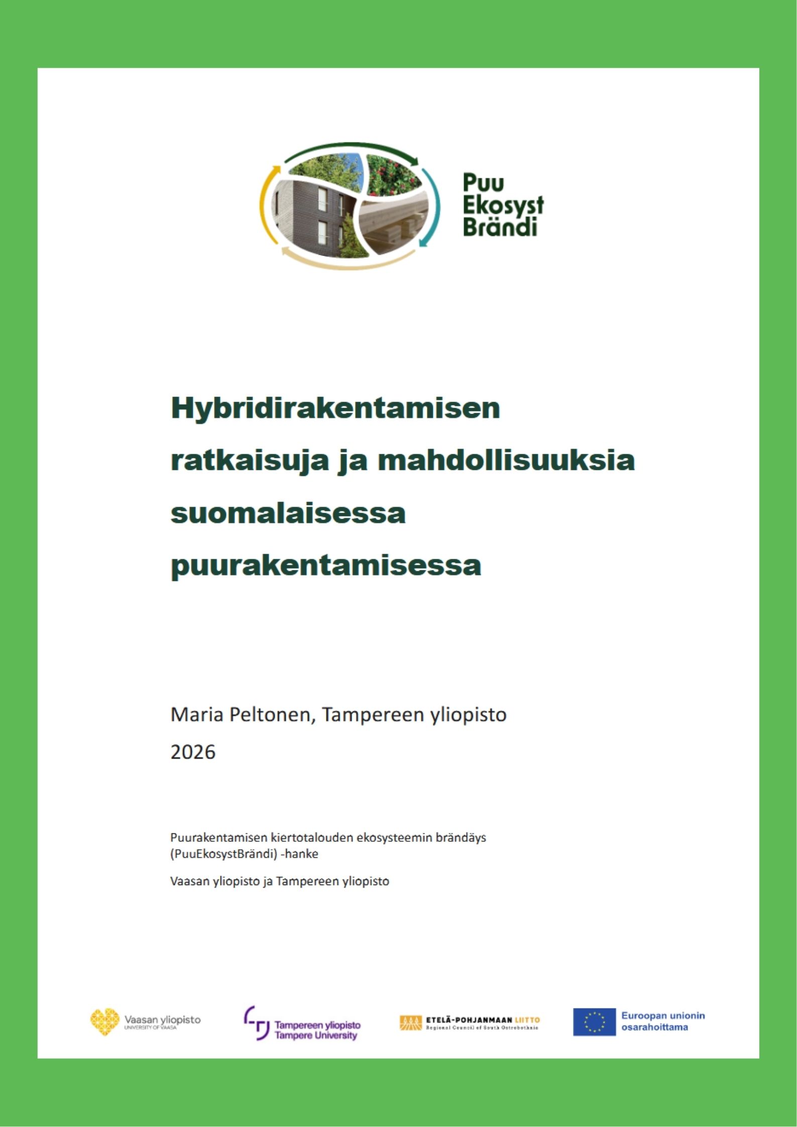 Uutisessa esitellyn Hybridirakentamisen ratkaisuja ja mahdollisuuksia suomalaisessa puurakentamisessa -julkaisun kansi.