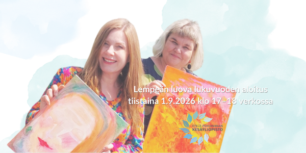 Marika Taskinen ja Tiina Honkonen värikkäiden maalausten kanssa. Lempeän luova lukuvuoden aloitus 1.9.2026 klo 17–18 verkossa.